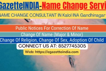 Name Change Agent Kalol INA Gandhinagar In Kalol INA Gandhinagar 8527745305