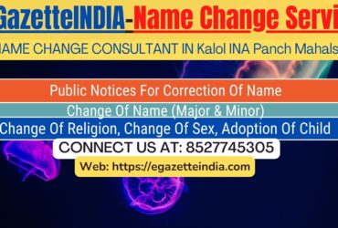 Name Change Gazette Notification In Kalol INA Panch Mahals 8527745305