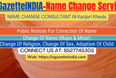 Gazette Of India Name Change Service In Kanjari Kheda-8527745305