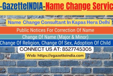 Gazette Name Change Agent Consultant Service In Kapas Hera Delhi-8527745305