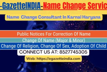 Name Change Gazette Notification In Karnal Haryana 8527745305