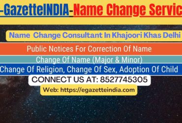 Name Change Gazette Notification In Khajoori Khas Delhi 8527745305