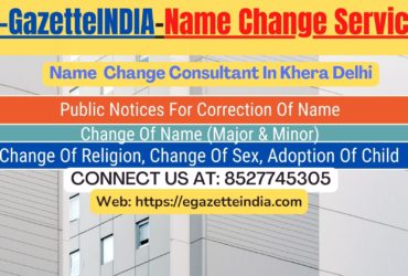 Gazette Of India Name Change Service In Khera Delhi-8527745305