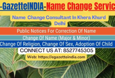 Name Change Gazette Notification In Khera Khurd Delhi 8527745305