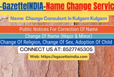 Gazette Of India Name Change Service In Kulgam Kulgam-8527745305