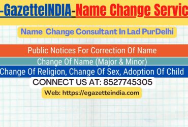 Gazette Of India Name Change Service In Lad Pur Delhi-8527745305