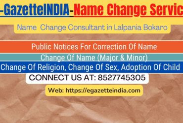 Name Change In Gazette Notification In Lalpania Bokaro-8527745305