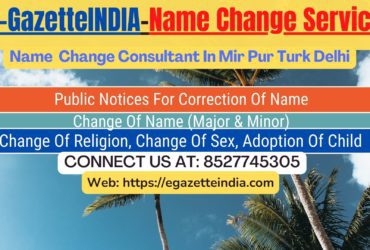 Name Change Gazette Notification In Mir Pur Turk Delhi 8527745305