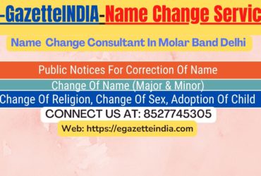 Name Change Gazette Notification In Molar Band Delhi 8527745305