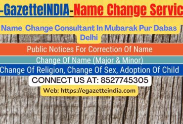 Name Change Agent Mubarak Pur Dabas Delhi In Mubarak Pur Dabas Delhi 8527745305