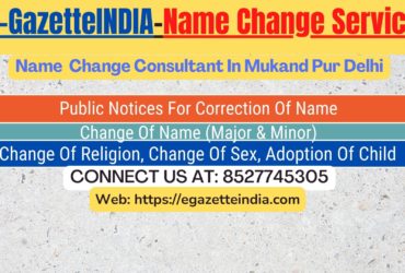 Name Change Gazette Notification In Mukand Pur Delhi 8527745305