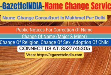 Name Change In Gazette Notification In Mukhmel Pur Delhi-8527745305