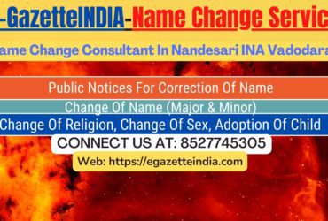 Gazette Name Change Agent Consultant Service In Nandesari INA Vadodara-8527745305