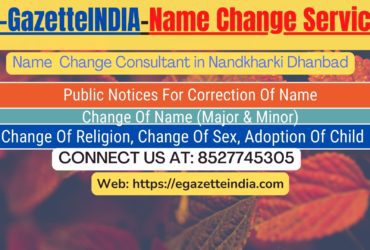 Procedure for name change in Nandkharki Dhanbad 8527745305