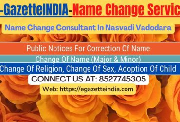 Gazette Of India Name Change Service In Nasvadi Vadodara-8527745305