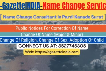 Gazette Of India Name Change Service In Pardi Kanade Surat-8527745305