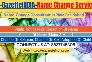 Name Change Gazette Notification In Piala Faridabad 8527745305