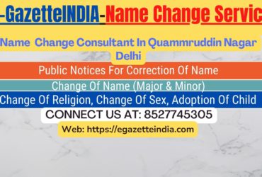 Name Change Gazette Notification In Quammruddin Nagar Delhi 8527745305