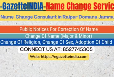 Gazette Name Change Agent Consultant Service In Raipur Domana Jammu-8527745305