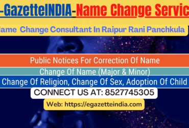 Gazette Name Change Agent Consultant Service In Raipur Rani Panchkula-8527745305