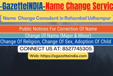 Name Change Gazette Notification In Rehambal Udhampur 8527745305