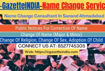 Gazette Name Change Agent Consultant Service In Sanand Ahmadabad-8527745305