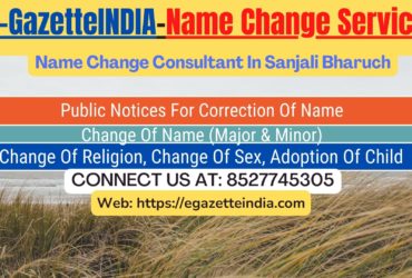 Gazette Of India Name Change Service In Sanjali Bharuch-8527745305