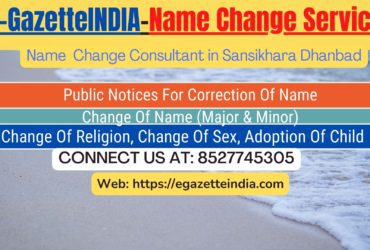 Change of Name in Sansikhara Dhanbad 8527745305