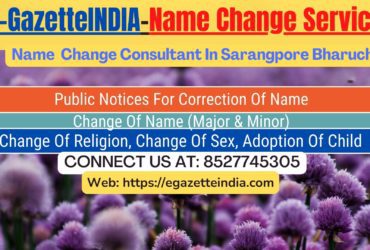 Name Change In Gazette Notification In Sarangpore Bharuch-8527745305