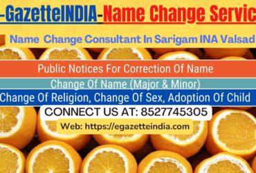 Gazette Of India Name Change Service In Sarigam INA Valsad-8527745305