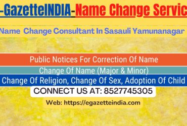 Name Change In Gazette Notification In Sasauli Yamunanagar-8527745305