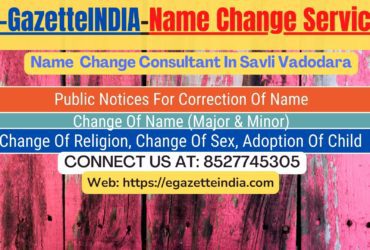 Gazette Name Change Agent Consultant Service In Savli Vadodara-8527745305