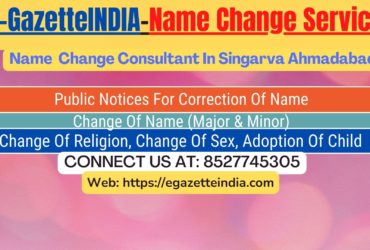 Gazette Of India Name Change Service In Singarva Ahmadabad-8527745305