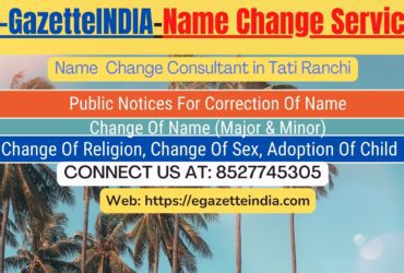 Change of Name in Gazette agent in Tati Ranchi 8527745305