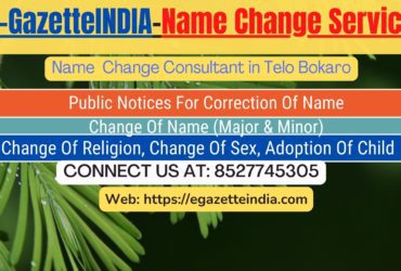 Change of Name in Gazette agent in Telo Bokaro 8527745305