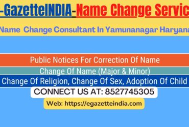 Gazette Name Change Agent Consultant Service In Yamunanagar Haryana-8527745305