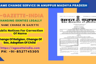 Name Change Agency and Procedure in Anuppur Madhya Pradesh 8527745305