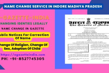 Name Change Agency and Procedure in Indore Madhya Pradesh 8527745305