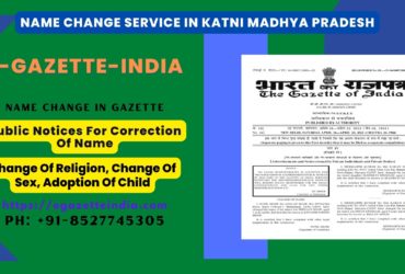 Name Change Agency and Procedure in Katni Madhya Pradesh 8527745305