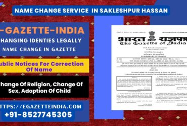 Name Change In Gazette In Sakleshpur Hassan 8527745305