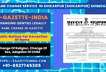 Name Change In Gazette In Shikarpur Shimoga 8527745305